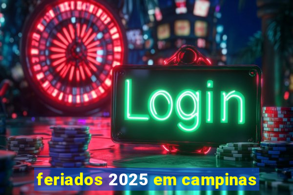 feriados 2025 em campinas